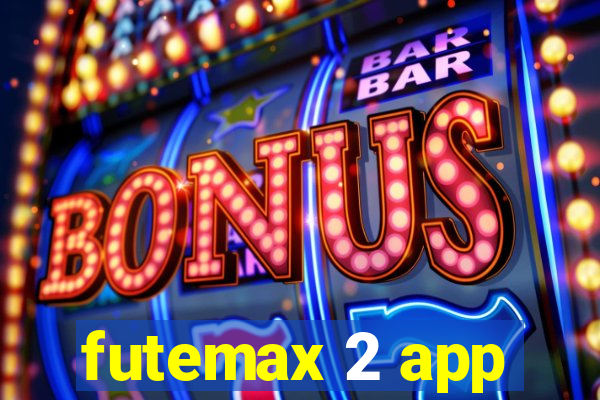 futemax 2 app